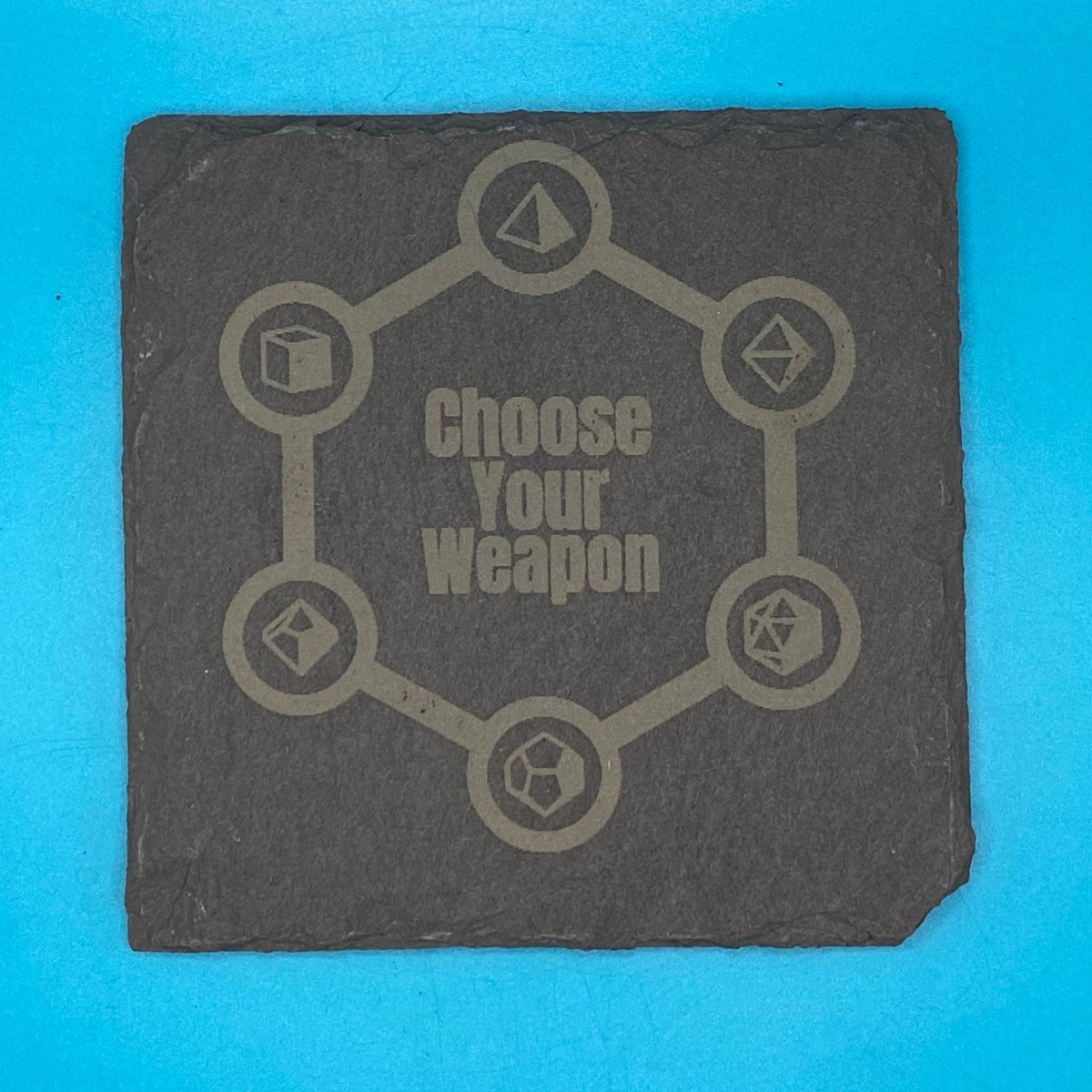Choose Your Weapon Slate Coaster - Crosby Girls Crafts