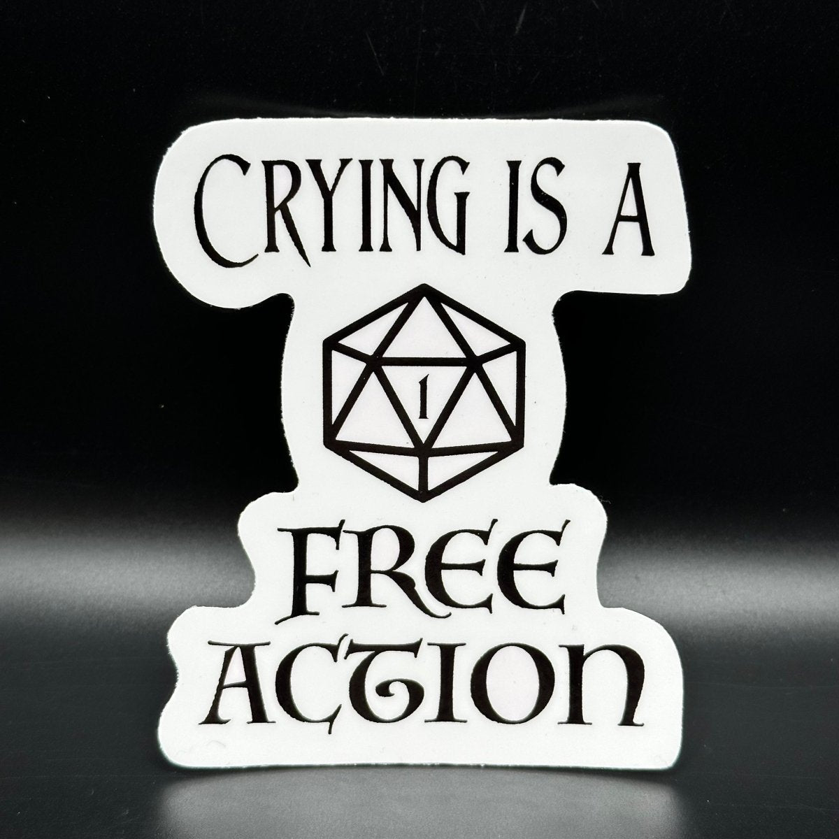 Crying Is A Free Action Sticker - Crosby Girls Crafts