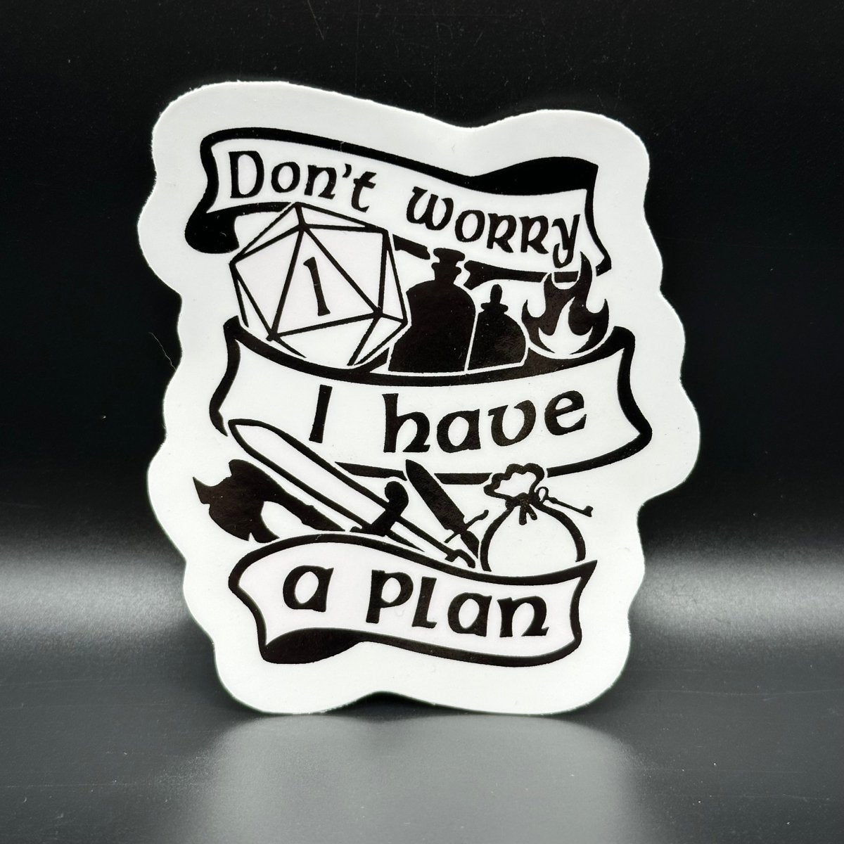 Don’t Worry I Have A Plan Sticker - Crosby Girls Crafts