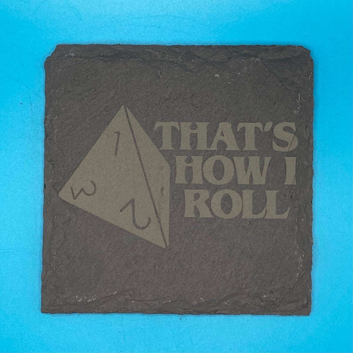 That's How I Roll Slate Coaster - Crosby Girls Crafts