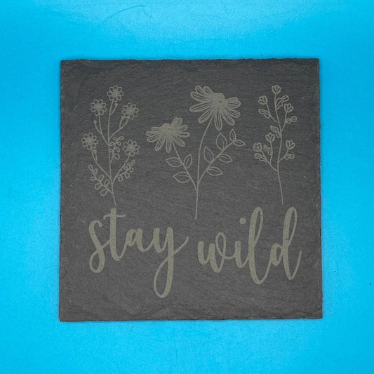 Floral Stay Wild Slate Coaster - Crosby Girls Crafts